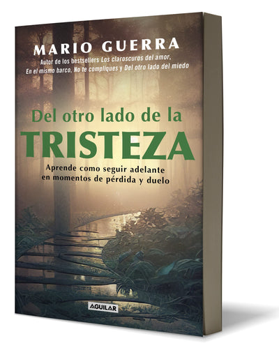 Del otro lado de la tristeza. Aprende como seguir adelante en momentos de prdid a y duelo / On the Other Side of Sadness. Learn How to Move on in Times of Los (Spanish Edition)