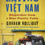 Eating Viet Nam: Dispatches from a Blue Plastic Table by Hol