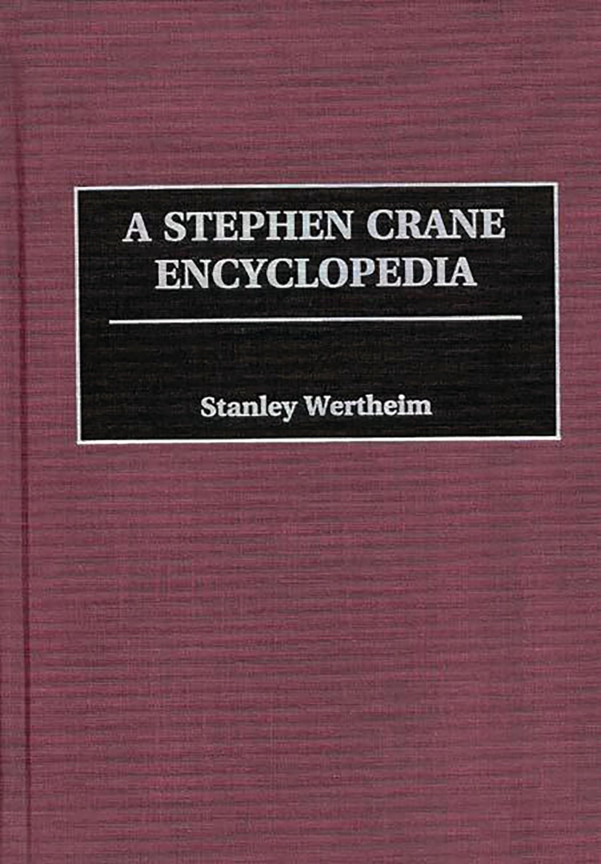 A Stephen Crane Encyclopedia