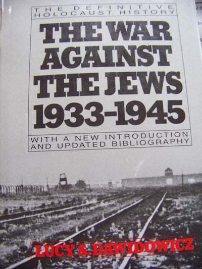 War Against the Jews, 1933-1945 by Dawidowicz, Lucy C.