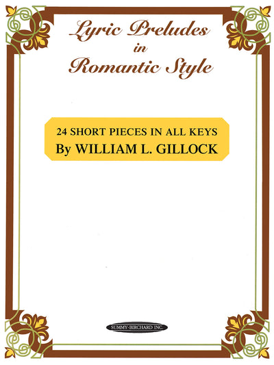 Lyric Preludes in Romantic Style: 24 Short Piano Pieces in All Keys