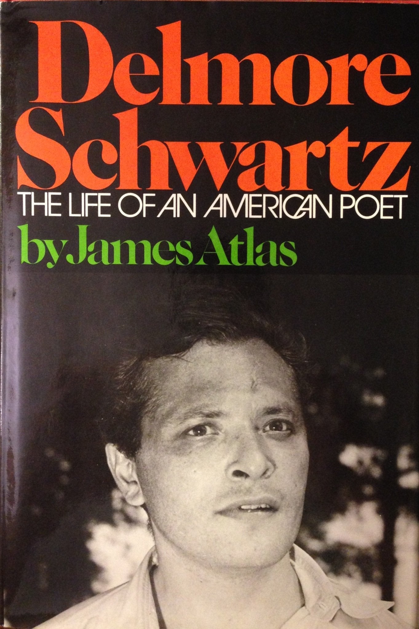 DELMORE SCHWARTZ: THE LIFE OF AN AMERICAN POET by Atlas, Jam