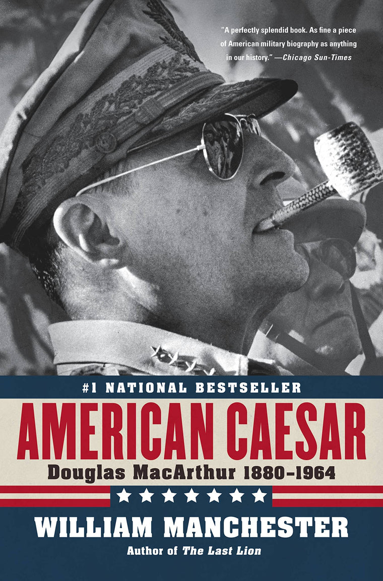 American Caesar: Douglas MacArthur 1880 - 1964