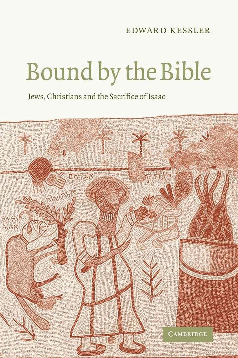 Bound by the Bible: Jews, Christians and the Sacrifice of Isaac