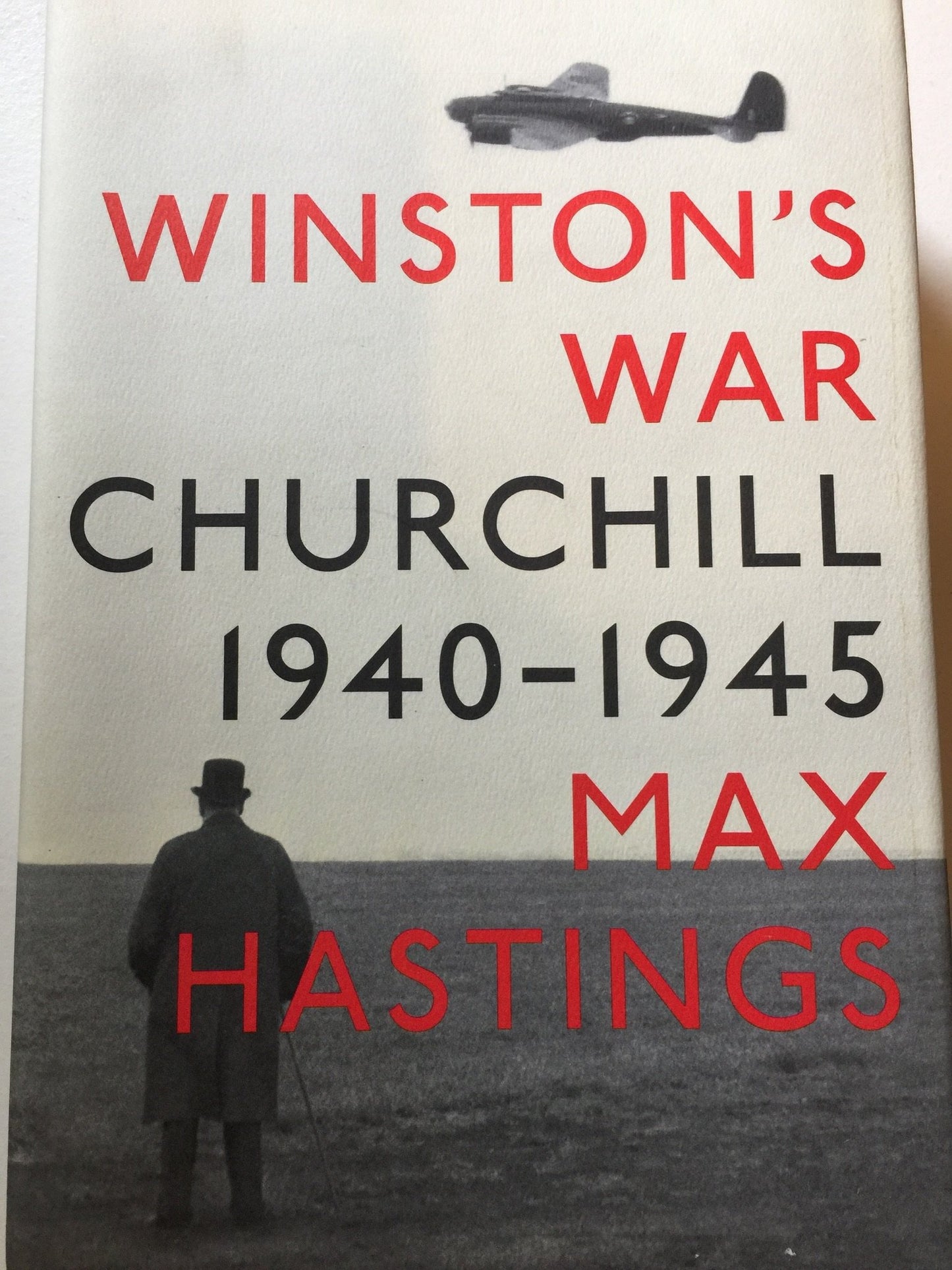 Winston's War: Churchill, 1940-1945 by Hastings, Max