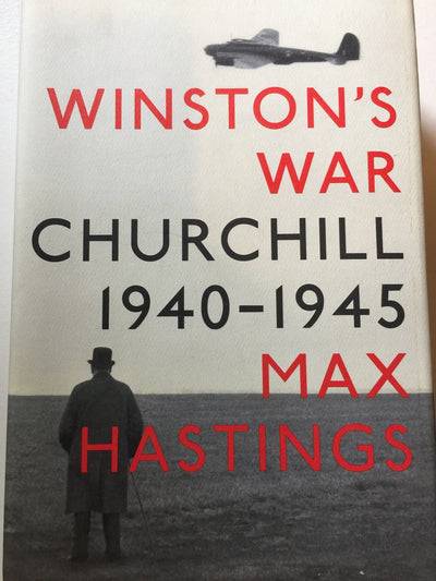 Winston's War: Churchill, 1940-1945 by Hastings, Max