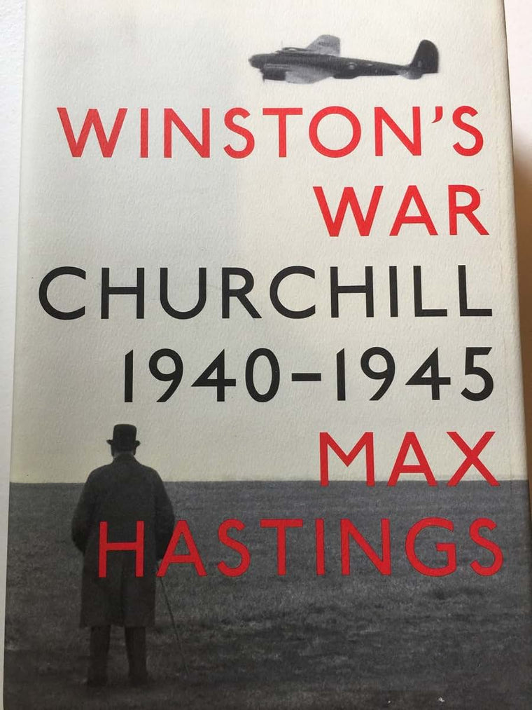 Winston's War: Churchill, 1940-1945 by Hastings, Max