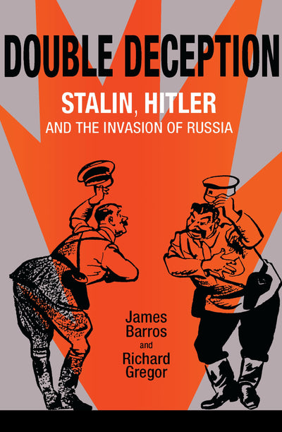 Double Deception: Stalin, Hitler, and the Invasion of Russia (NIU Series in Slavic, East European, and Eurasian Studies)