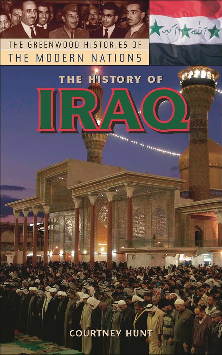 The History of Iraq (The Greenwood Histories of the Modern Nations)