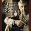 Agent Bishop: True Stories from an FBI Agent Moonlighting As a Mormon Bishop