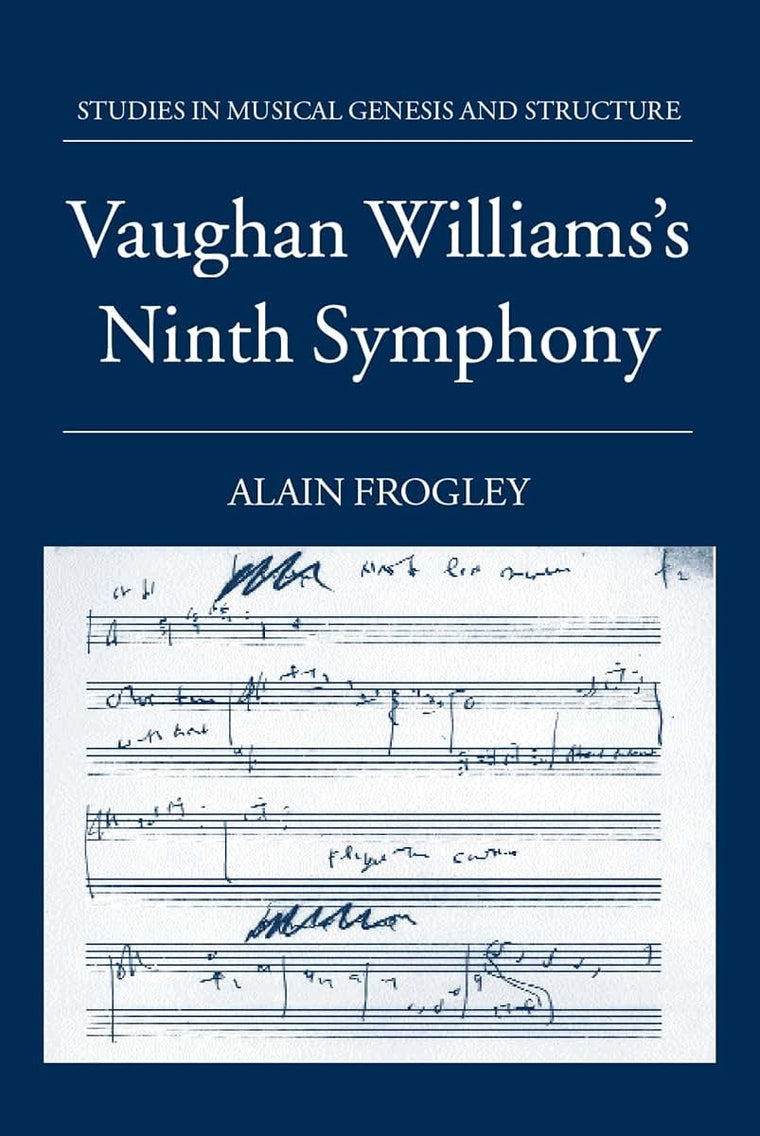 Vaughan Williams's Ninth Symphony (Studies In Musical Genesis, Structure, and Interpretation)