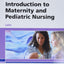 Introduction to Maternity and Pediatric Nursing