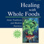 Healing with Whole Foods, Third Edition by Paul Pitchford