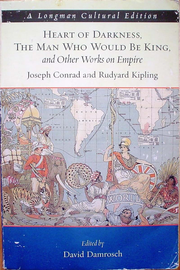 Heart of Darkness, The Man Who Would Be King, and Other Works on Empire (A Longman Cultural Edition)