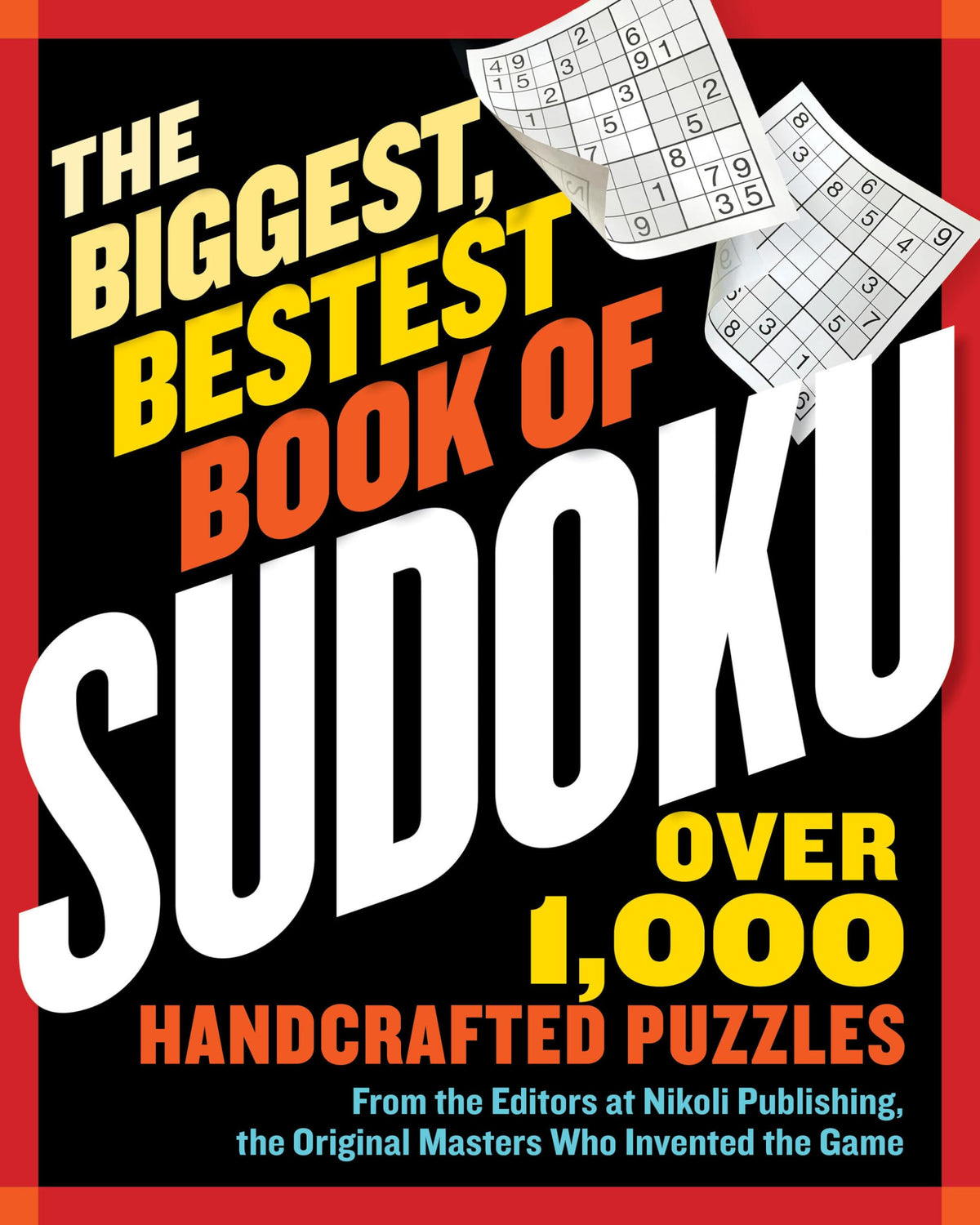 The Biggest, Bestest Book of Sudoku