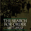 The Search for Order, 1877-1920