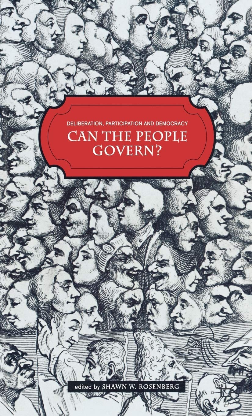 Deliberation, Participation and Democracy: Can the People Govern?