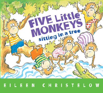 Five Little Monkeys Sitting in a Tree (A Five Little Monkeys Story)