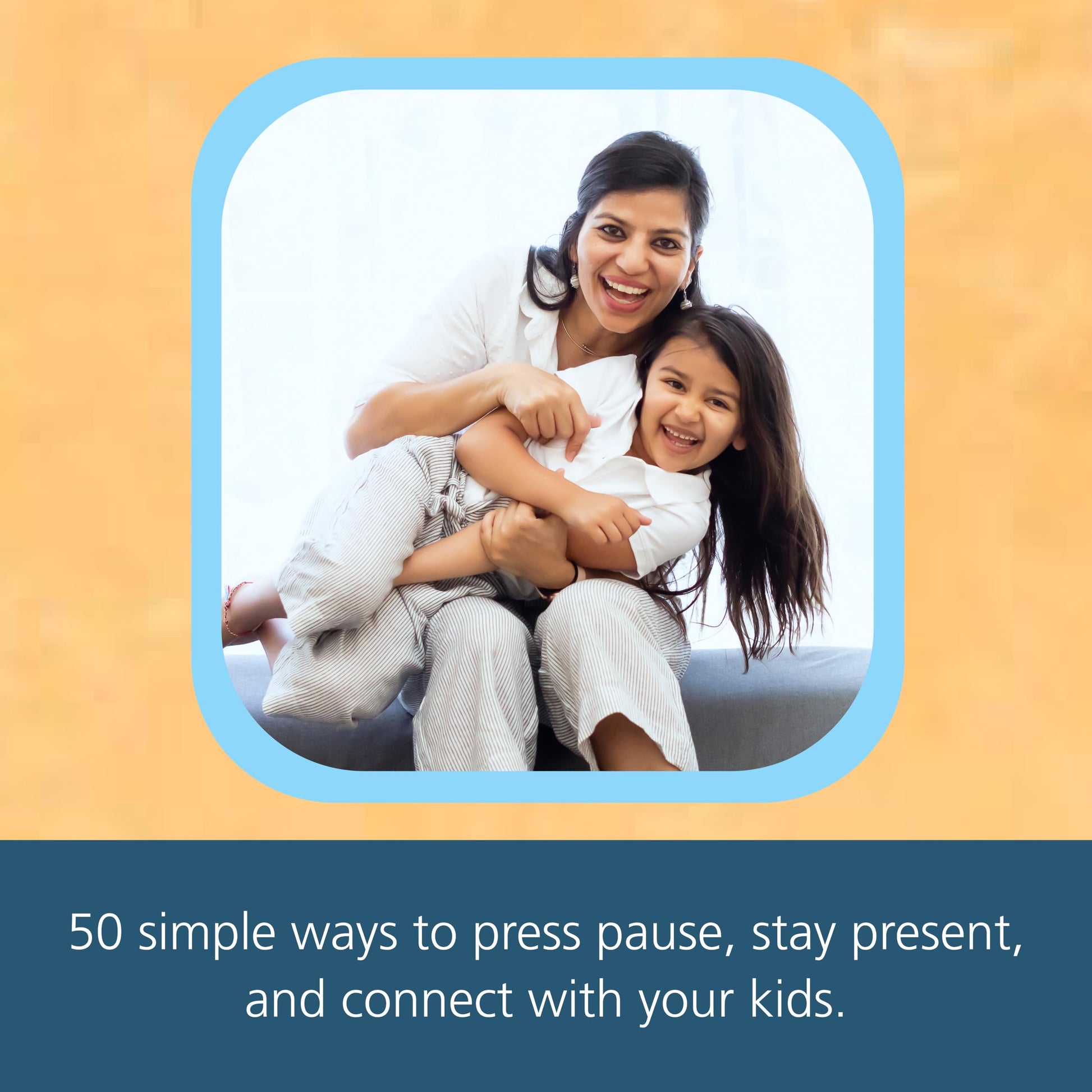 Raising Good Humans Every Day: 50 Simple Ways to Press Pause, Stay Present, and Connect with Your Kids