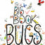 The Big Book of Bugs
