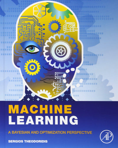 Machine Learning: A Bayesian and Optimization Perspective