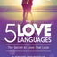 The 5 Love Languages: The Secret to Love that Lasts