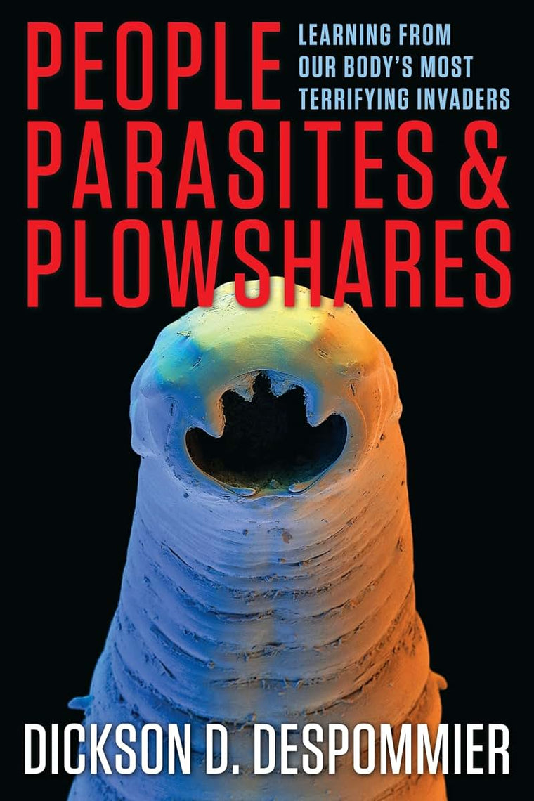 People, Parasites, and Plowshares: Learning from Our Body's Most Terrifying Invaders