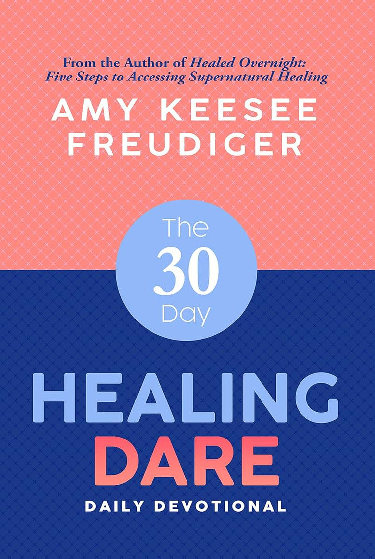 The 30-Day Healing Dare Devotional by Amy Keesee Freudiger