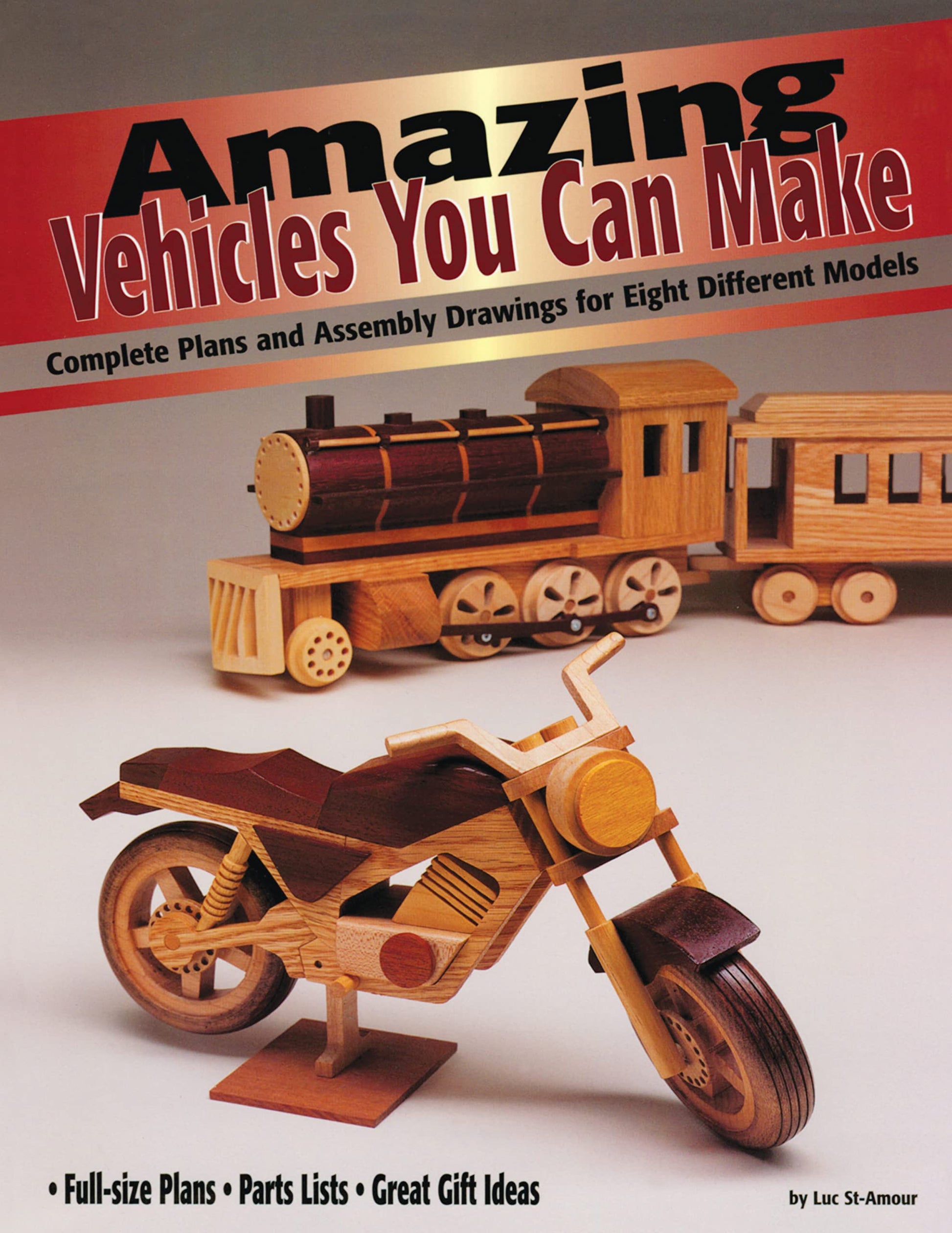 Amazing Vehicles You Can Make: Complete Plans and Assembly Drawings for Eight Different Models (Fox Chapel Publishing)