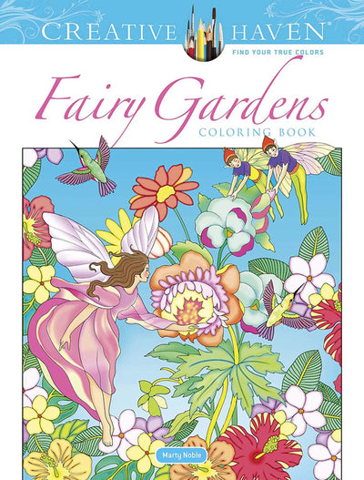 Creative Haven Fairy Gardens Coloring Book; Enchanted and Magical Elves, Fairies, Birds and Butterflies to Color! (Adult Coloring Books: Fantasy)