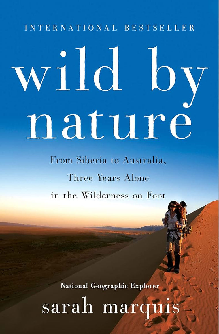 Wild by Nature: From Siberia to Australia, Three Years Alone in the Wilderness on Foot