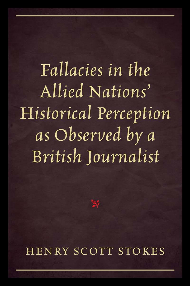 Fallacies in the Allied Nations' Historical Perception as Observed by a British Journalist