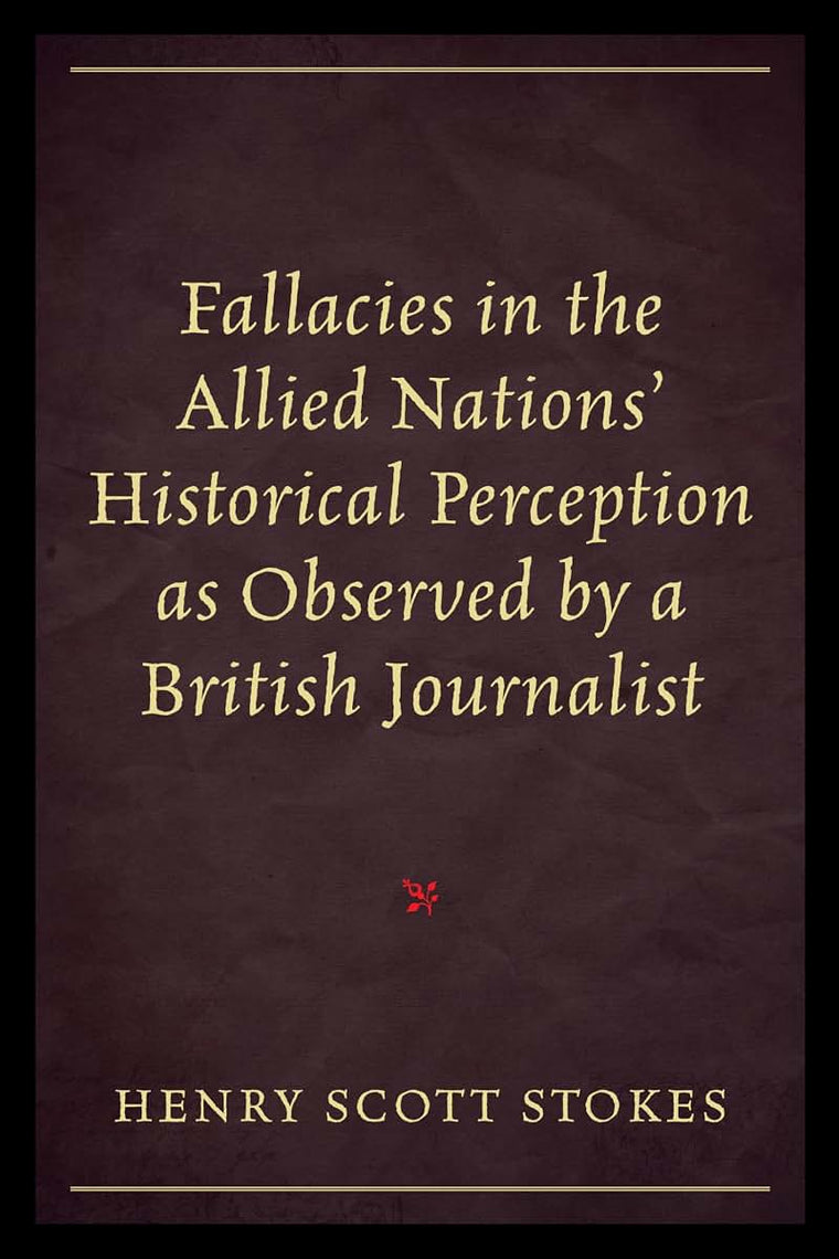 Fallacies in the Allied Nations' Historical Perception as Observed by a British Journalist
