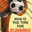 Now Is the Time for Running