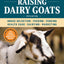Storey's Guide to Raising Dairy Goats, 5th Edition: Breed Selection, Feeding, Fencing, Health Care, Dairying, Marketing