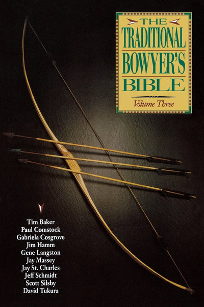 The Traditional Bowyers Bible, Volume 3