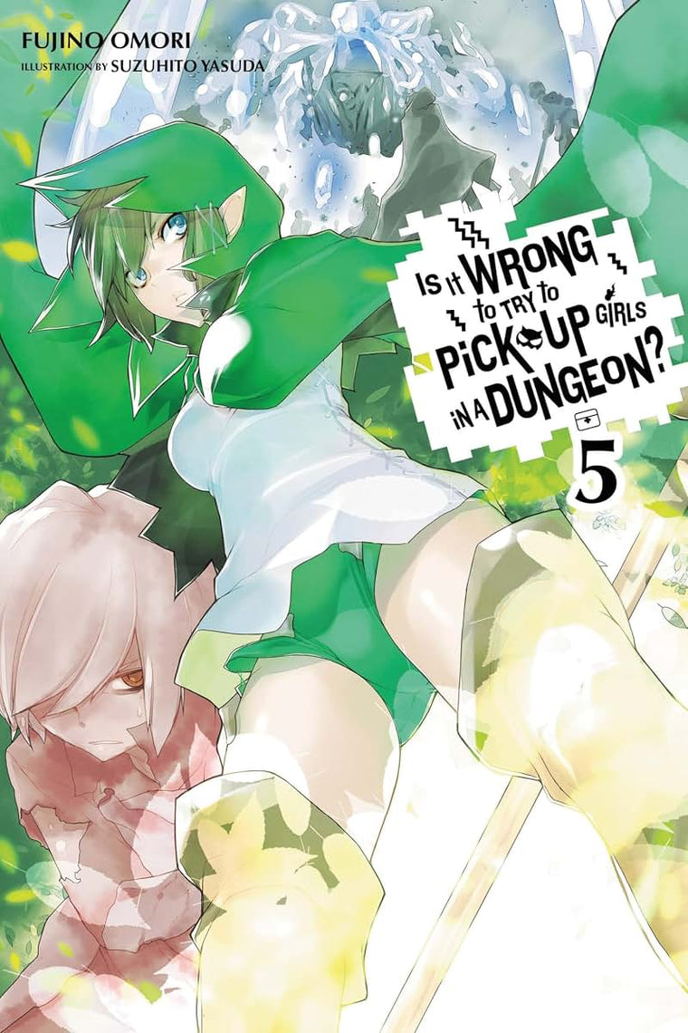 Is It Wrong to Try to Pick up Girls in a Dungeon? Vol. 05 (Is It Wrong to Try to Pick Up Girls in a Dungeon? (light novel), 5) (Volume 5)