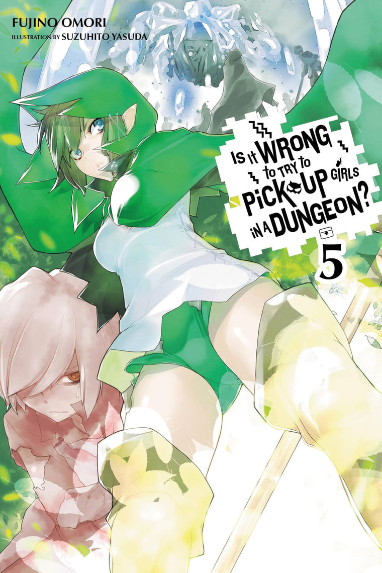 Is It Wrong to Try to Pick up Girls in a Dungeon? Vol. 05 (Is It Wrong to Try to Pick Up Girls in a Dungeon? (light novel), 5) (Volume 5)