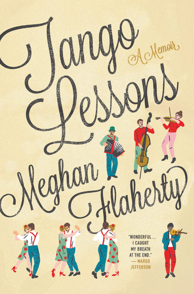 Tango Lessons: A Memoir by Meghan Flaherty