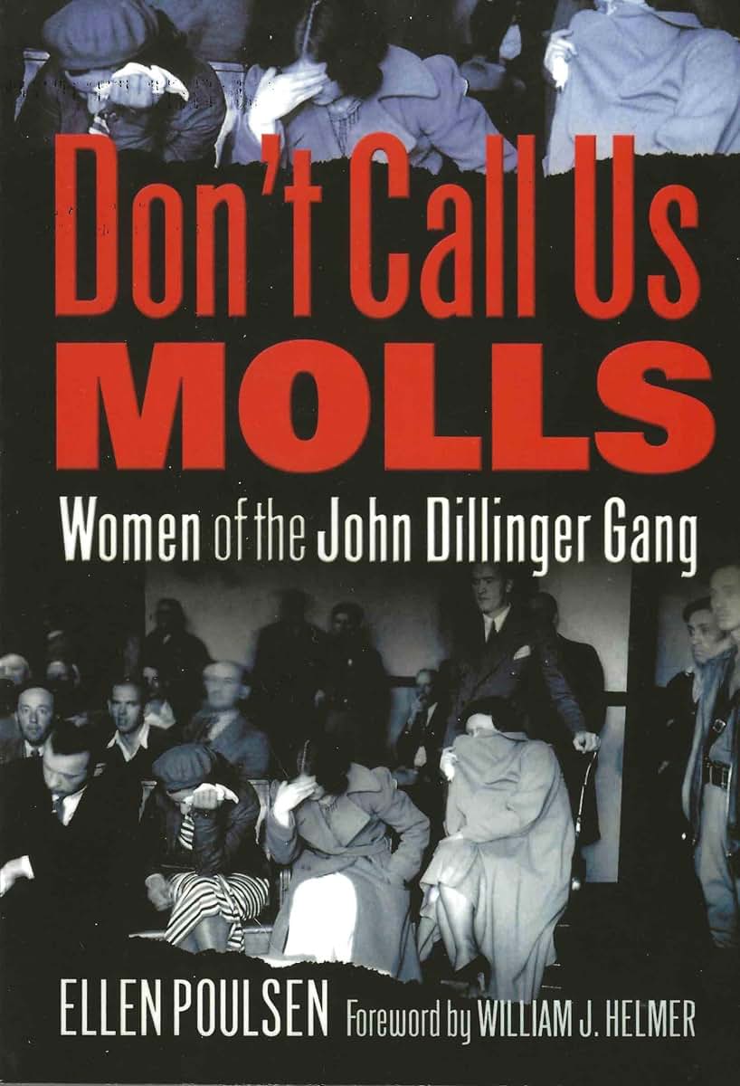 Don't Call Us Molls: Women of the John Dillinger Gang