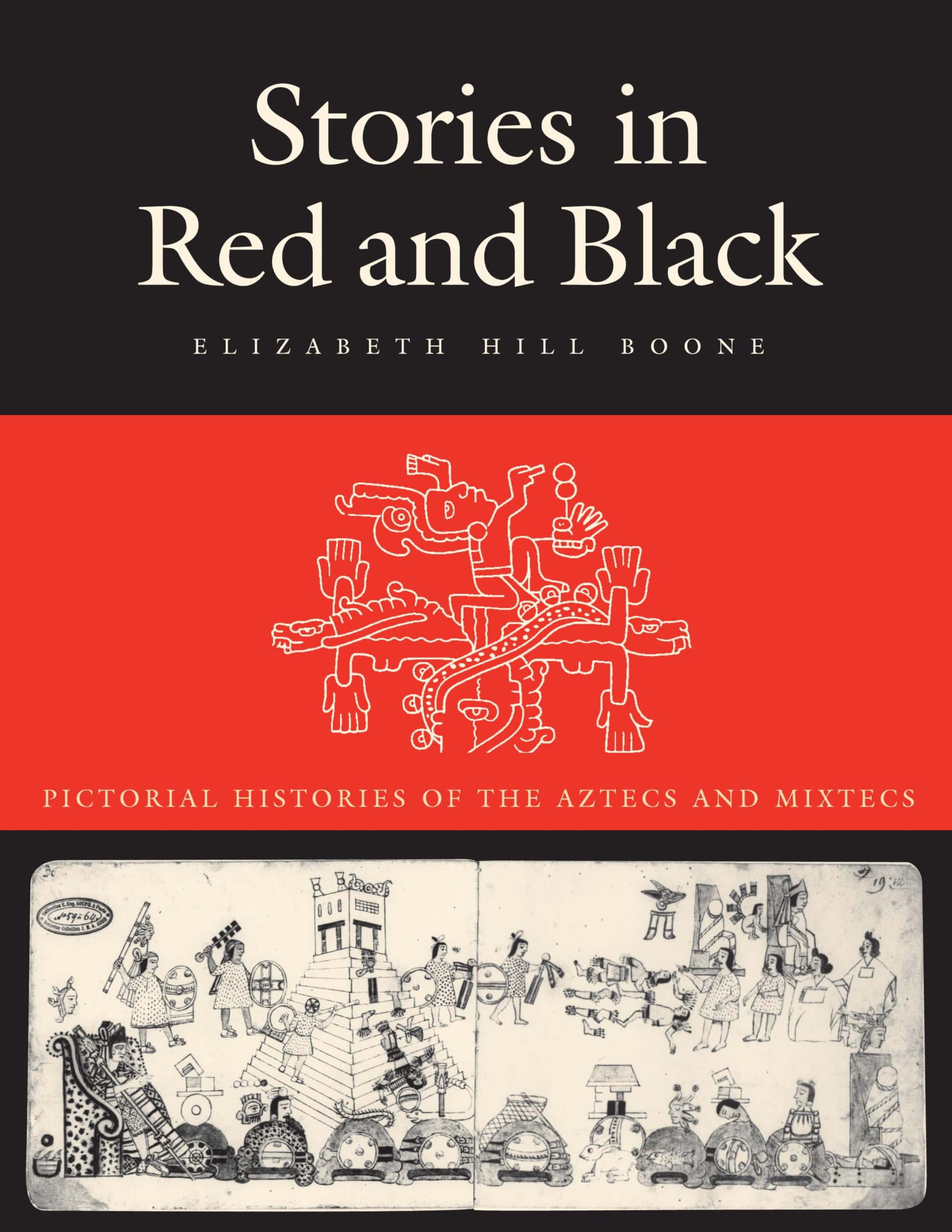Stories in Red and Black: Pictorial Histories of the Aztecs and Mixtecs