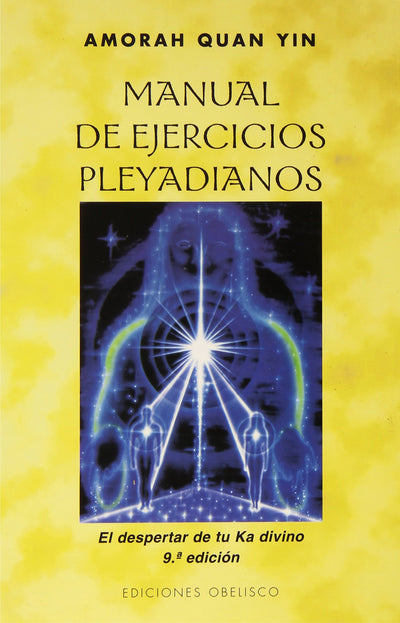 Manual de ejercicios pleyadianos: El despertar de tu Ka divino (Spanish Edition)