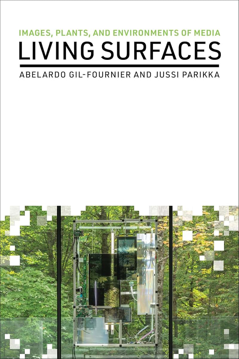 Living Surfaces: Images, Plants, and Environments of Media (Leonardo)