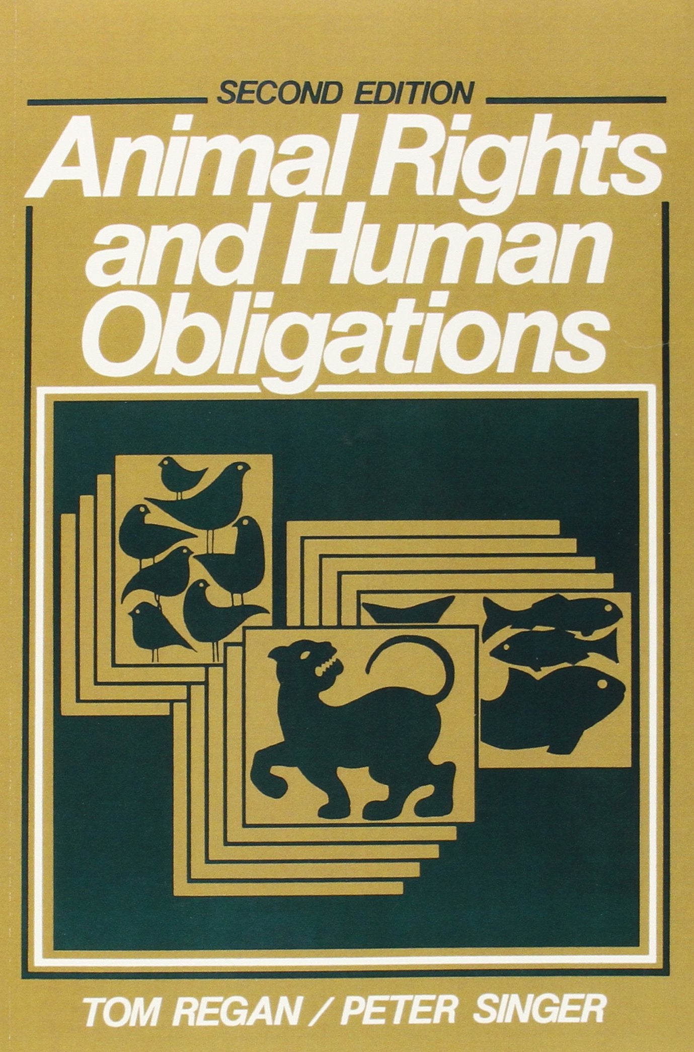 Animal Rights and Human Obligations by Tom Regan