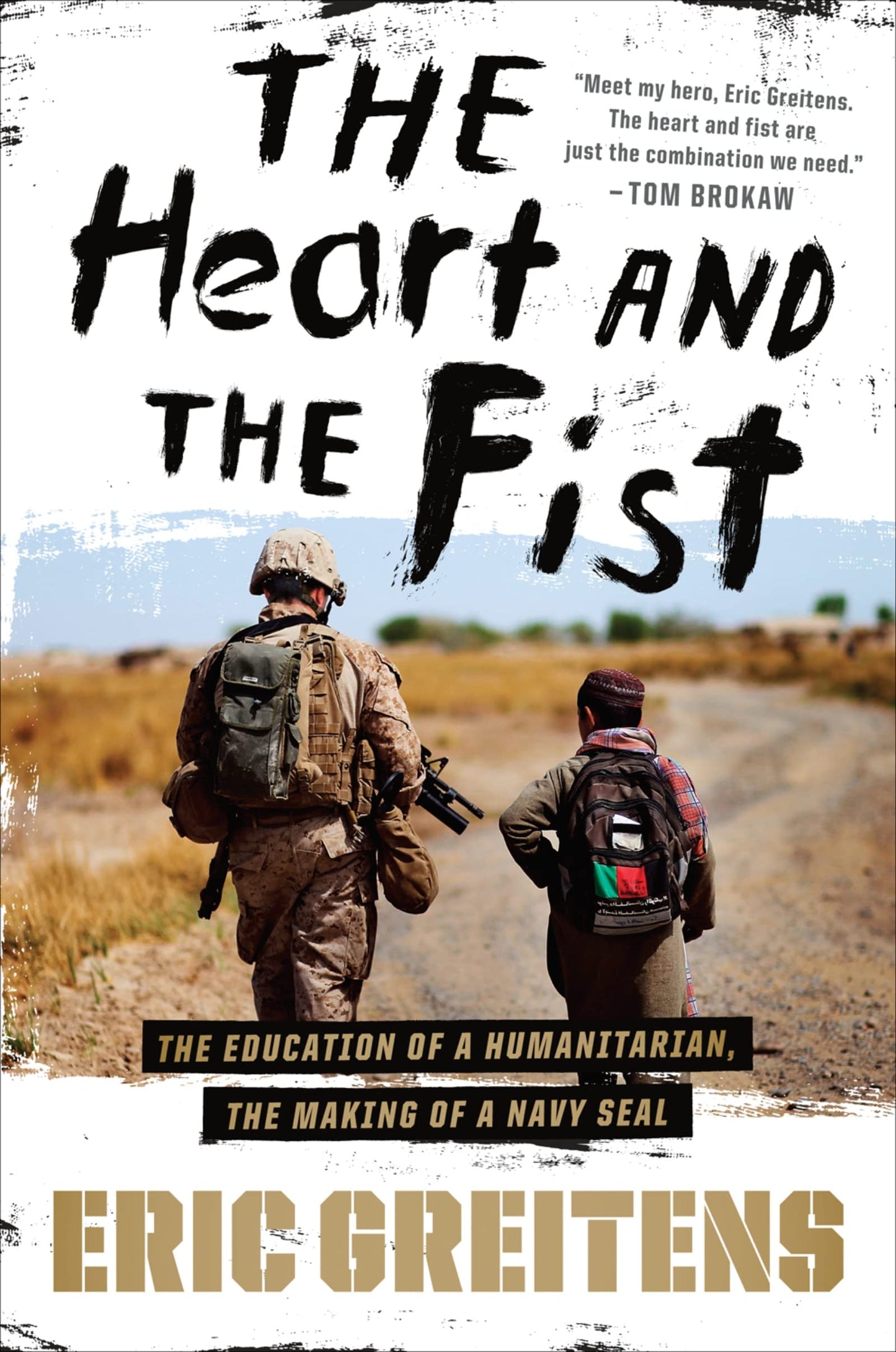 The Heart And The Fist: The education of a humanitarian, the