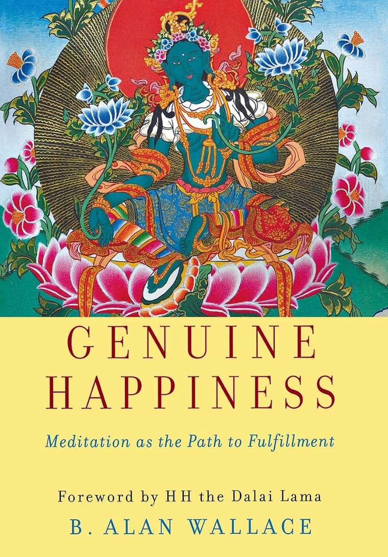 Genuine Happiness: Meditation as the Path to Fulfillment by