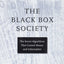 The Black Box Society: The Secret Algorithms That Control Money and Information