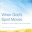 When God's Spirit Moves Bible Study Participant's Guide: Six Sessions on the Life-Changing Power of the Holy Spirit