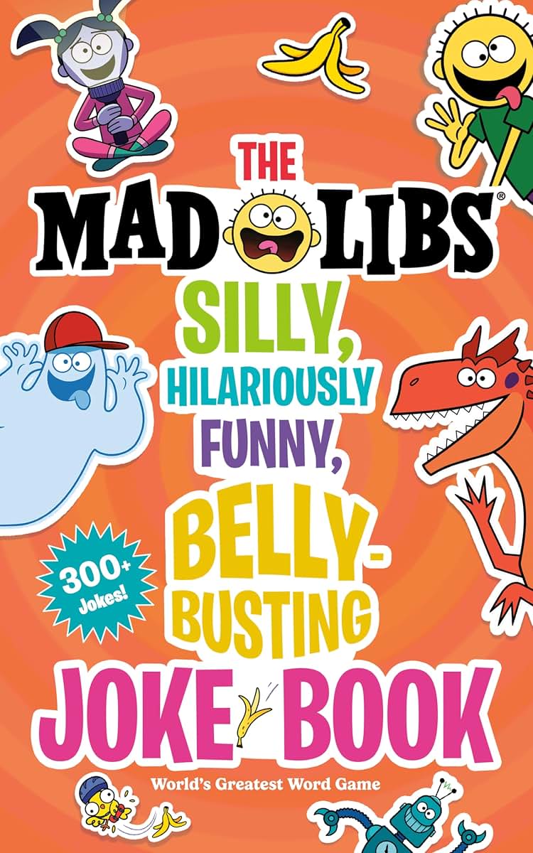The Mad Libs Silly, Hilariously Funny, Belly-Busting Joke Book: World's Greatest Word Game