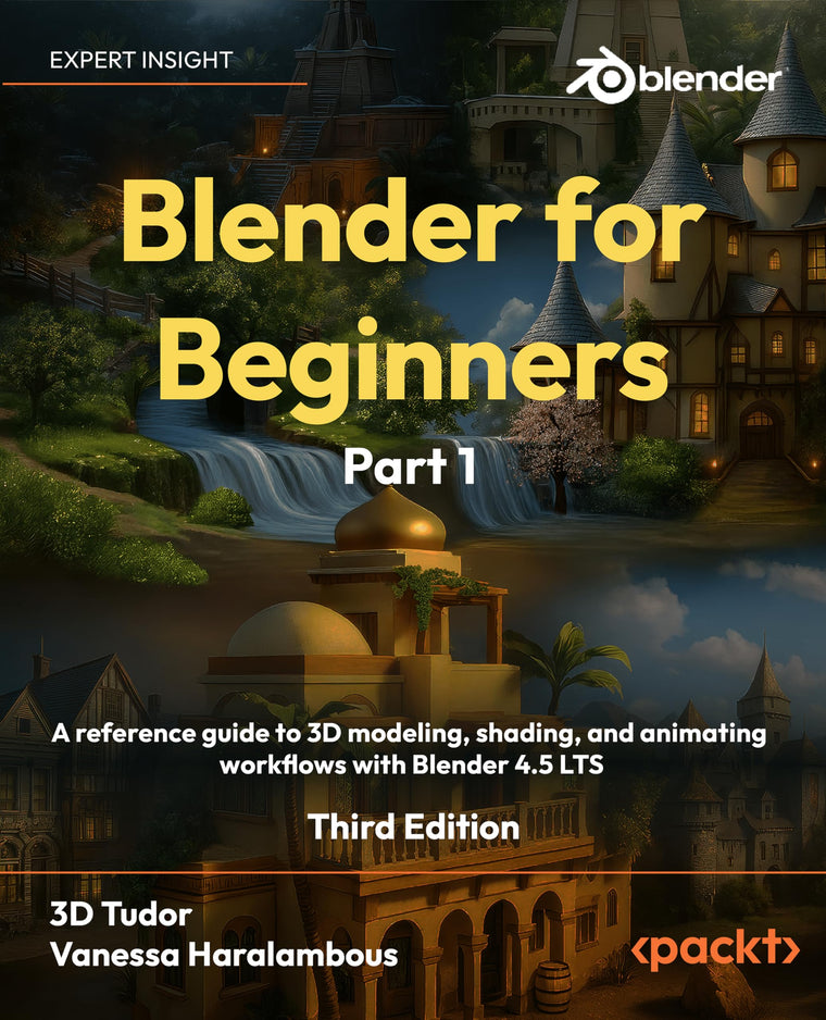 Blender for Beginners Part 1: A reference guide to 3D modeling, shading, and animating workflows with Blender 4.5 LTS